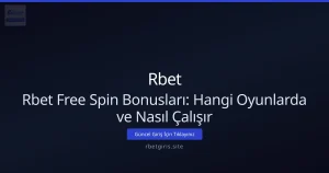 Rbet Free Spin Bonusları: Hangi Oyunlarda ve Nasıl Çalışır