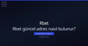 Rbet güncel adres nasıl bulunur — karşılaştırmalı rehber