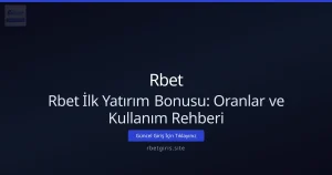 Rbet İlk Yatırım Bonusu: Oranlar ve Kullanım Rehberi